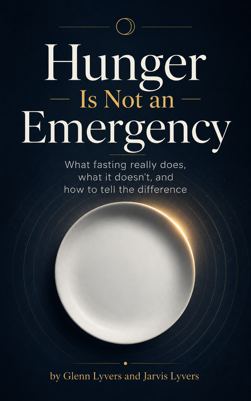 Cover of Hunger Is Not an Emergency, by Glenn Lyvers and Jarvis Lyvers